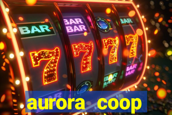 aurora coop trabalhe conosco